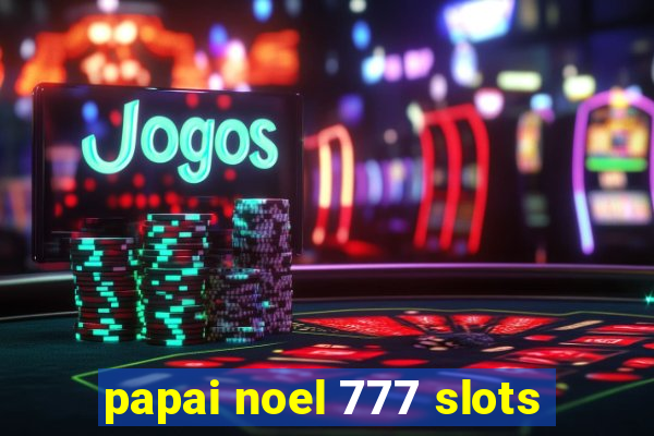 papai noel 777 slots